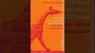 Mitos De La Antigua Mesopotamia Héroes dioses AUDIOLIBRO Federico Lara Peinado Parte 2 de 3 [upl. by Aicire]