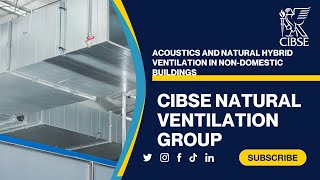 CIBSE Natural Ventilation Group  Acoustics and hybrid ventilation in nondomestic buildings [upl. by Elaine]