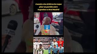 La FIFA quotárbitrosquot Argentina vs Real Madrid 🤑👜🥊 futbolcopamundial realmadrid argentina [upl. by Hyacinthia547]