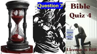 Bible Quiz 4  License to Kill [upl. by Carbrey]