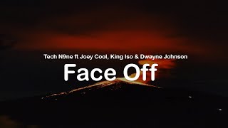 Face Off  Tech N9ne ft Joey Cool King Iso amp Dwyane Johnson clean lyrics [upl. by Nyleaj389]