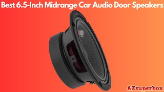 Top 5 Best 65Inch Midrange Car Audio Door Speakers 2023  612Inch Midrange speaker [upl. by Elletsyrc917]