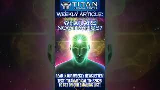 “What are Nootropics” article in our TitanMedical Weekly Newsletter [upl. by Riaj]