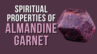 The Spiritual Properties of Almandine Garnet [upl. by Kessel913]