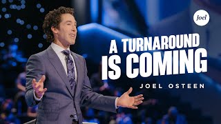 A Turnaround is Coming  Joel Osteen [upl. by Ednihek]