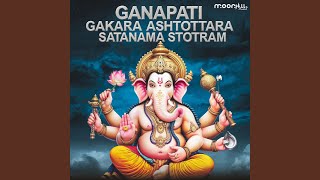 Ganapati Gakara Ashtottara Satanama Stotram [upl. by Afton]