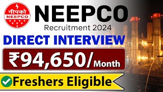 NEEPCO Recruitment 2024  Direct Interview  Freshers Eligible  ₹94650month [upl. by Carolan346]