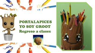 PORTALAPICES DE BOTELLA PLASTICA ORGANIZADOR YO SOY GROOT KAWAII DE VUELTA AL COLE DIY REGRESO A [upl. by Concepcion]