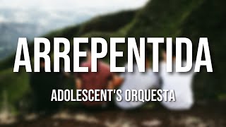 Adolescents Orquesta  Arrepentida Letra Oficial [upl. by Bonney]