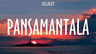 PANSAMANTALA  CALLALILY Lyrics  Masaya Ako Sayo [upl. by Breana]