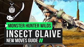 Monster Hunter Wilds  Insect Glaive New Moves Guide [upl. by Dhaf]