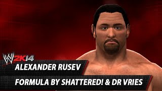 WWE 2K14 Alexander Rusev CAW Formula By Shattered amp DrVries [upl. by Seibold]