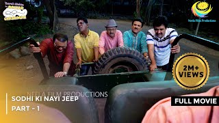 Sodhi Ki Nayi Jeep  FULL MOVIE  Part 1  Taarak Mehta Ka Ooltah Chashmah Ep 3982 to 3984 [upl. by Ianahs268]