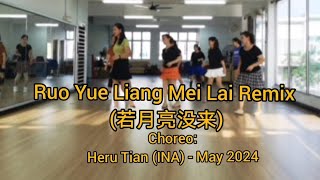 Ruo Yue Liang Mei Lai Remix 若月亮没来  Line Dance Heru Tian INA  May 2024 [upl. by Nerland]