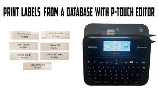 Print Labels from a Database with Ptouch Editor [upl. by Yelrebmik804]