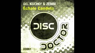 Dr Kucho amp Zenbi quotÉchale Candelaquot Original Mix [upl. by Irmina96]