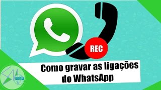 Como gravar ligações do WhatsApp [upl. by Gnart120]