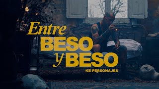 Ke Personajes  Entre Beso y Beso  Video Oficial [upl. by Noelle]