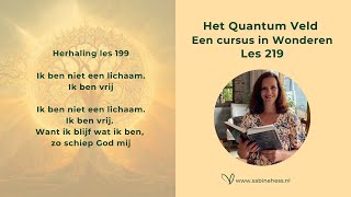 Les 219 Een Cursus in Wonderen en het Quantumveld [upl. by Emmalynne]