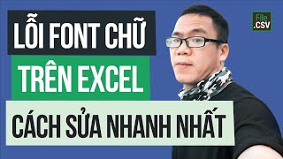 Excel bị lỗi font chữ cách chuyển và đọc file csv cực nhanh sang Tiếng Việt [upl. by Arlyne458]