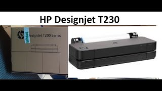 HP Designjet T230 Erstinitialisierung und Inbetriebnahme [upl. by Elyse]