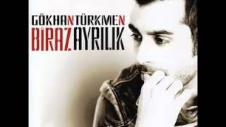 03 Gökhan Türkmen  Biraz Ayrılık [upl. by Adrahc]