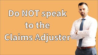 Keep The Claims Adjuster Away Contact an Attorney First [upl. by Paz]