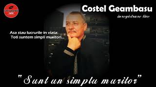 COSTEL GEAMBASU  SUNT UN SIMPLU MURITOR [upl. by Heddy]