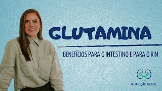 GLUTAMINA BENEFÍCIOS PARA O INTESTINO E PARA OS RINS [upl. by Stanislas70]