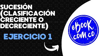 Sucesión Clasificación Creciente o decreciente Ejercicio 1 [upl. by Ecam]