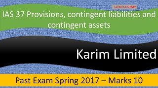 PE QampA Karim Limited  ICAP Spring 2017  IAS 37 FR007 [upl. by Eartnoed]