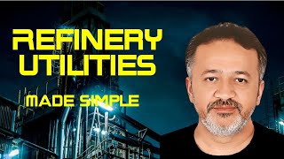 Simplifying Refinery Utilities Refinery Utilities Optimizing Efficiency and Performance [upl. by Ambrosius248]