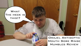 Orajel Antiseptic Mouth Sore Rinse  Mumbles Review [upl. by Bartolome558]