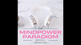 The Mindpower Paradgim with Elly Natalie and You How to handle conflicting desires [upl. by Klug927]