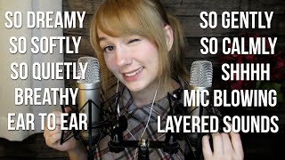 ASMR quotSo Gentlequot quotSo Softlyquot quotSo Quietlyquot  Layered Mic Blowing Sounds amp Shushing [upl. by Richart]