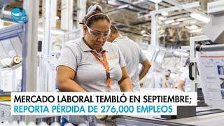 Mercado laboral tembló en septiembre reporta pérdida de 276000 empleos [upl. by Tandie]