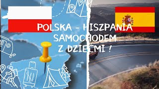 Polska – Hiszpania samochodem z dziećmi – nie tak strasznie jak mówili [upl. by Pretrice]