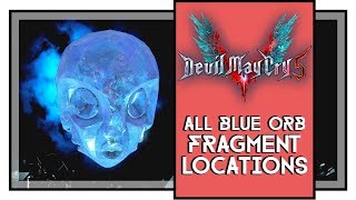 Devil May Cry 5 All Blue Orb Fragment Locations DMC 5 Physical Perfection Trophy [upl. by Haziza]