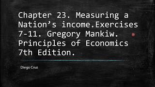 Chapter 23 Measuring a Nation’s income Exercises 711 [upl. by Katey224]