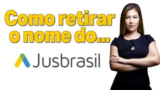 Como retirar o nome do JusBrasil [upl. by Sari343]