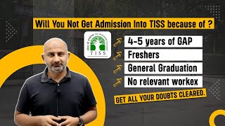 Worried if you will NOT GET ADMISSION in TISS because gap year profile and academic background [upl. by Goat]