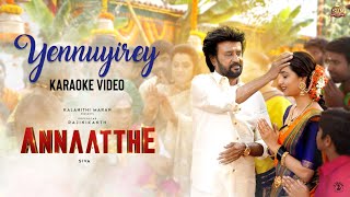 Yennuyirey  Karaoke with Lyrics  Annaatthe  Rajinikanth  Sun Pictures  DImman  Siva [upl. by Fitz]