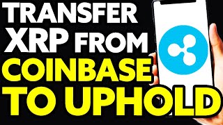 How To Transfer XRP From Coinbase To Uphold EASY [upl. by Anirual]