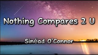 Nothing Compares 2 U Lyrics by Sinéad OConnor [upl. by Trici124]