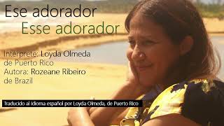 Ese adorador  cover en españolinterprete Loyda Olmeda  autora Rozeane Ribeiro [upl. by Nnylorac]