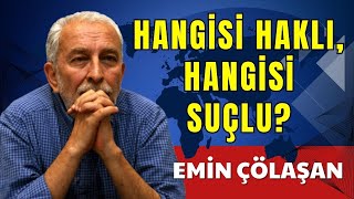 HANGİSİ HAKLI HANGİSİ SUÇLU  EMİN ÇÖLAŞAN  SESLİ KÖŞE YAZISI SESLİ KÖŞE SESLİ GAZETE MAKALE [upl. by Annaigroeg]