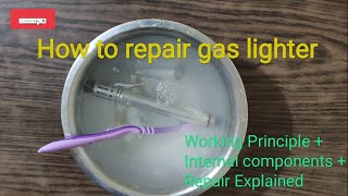 How to repair Gas Lighter  Explained Working Principle  Internal Components  Repair [upl. by Ettegirb]