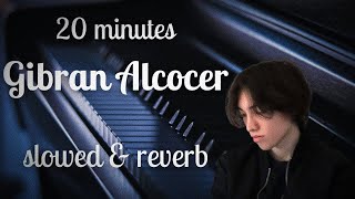 20 minutes of Gibran Alcocer  Slowed amp Reverb [upl. by Aniretac]