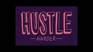 HUSTLE HARDER [upl. by Suckow]