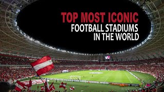 Top Most Iconic Stadiums in the World [upl. by Dahc]